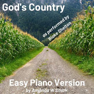 Cornfield with Dirt Road God's Country by Blake Shelton Easy Piano Version by Amanda W Smith